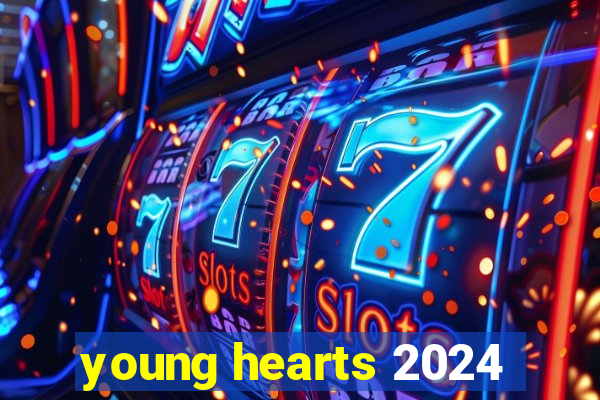 young hearts 2024